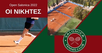 Open Salonica 2022 - Οι Νικητές